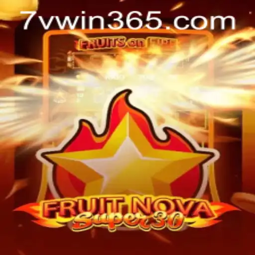 Exploring the Exciting World of FruitrNovaSupe30: Leveraging the Thrill of 7VWIN